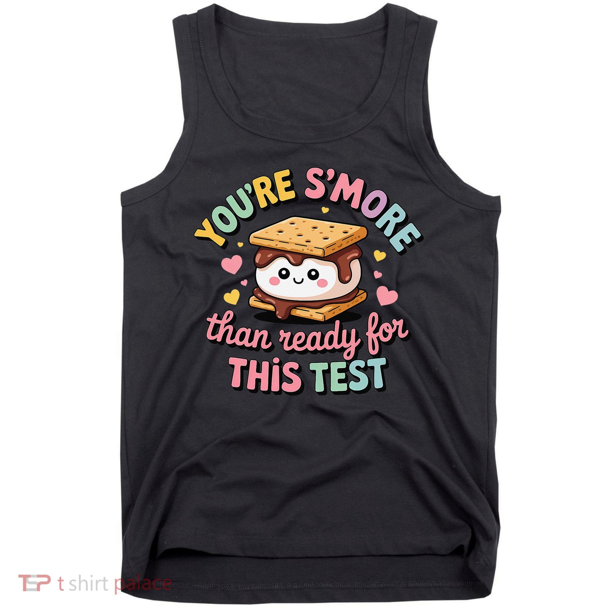 You Are Smore Than A Test Score State Test Day Teacher Tank Top