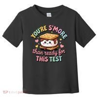 You Are Smore Than A Test Score State Test Day Teacher Toddler T-Shirt thumb 0