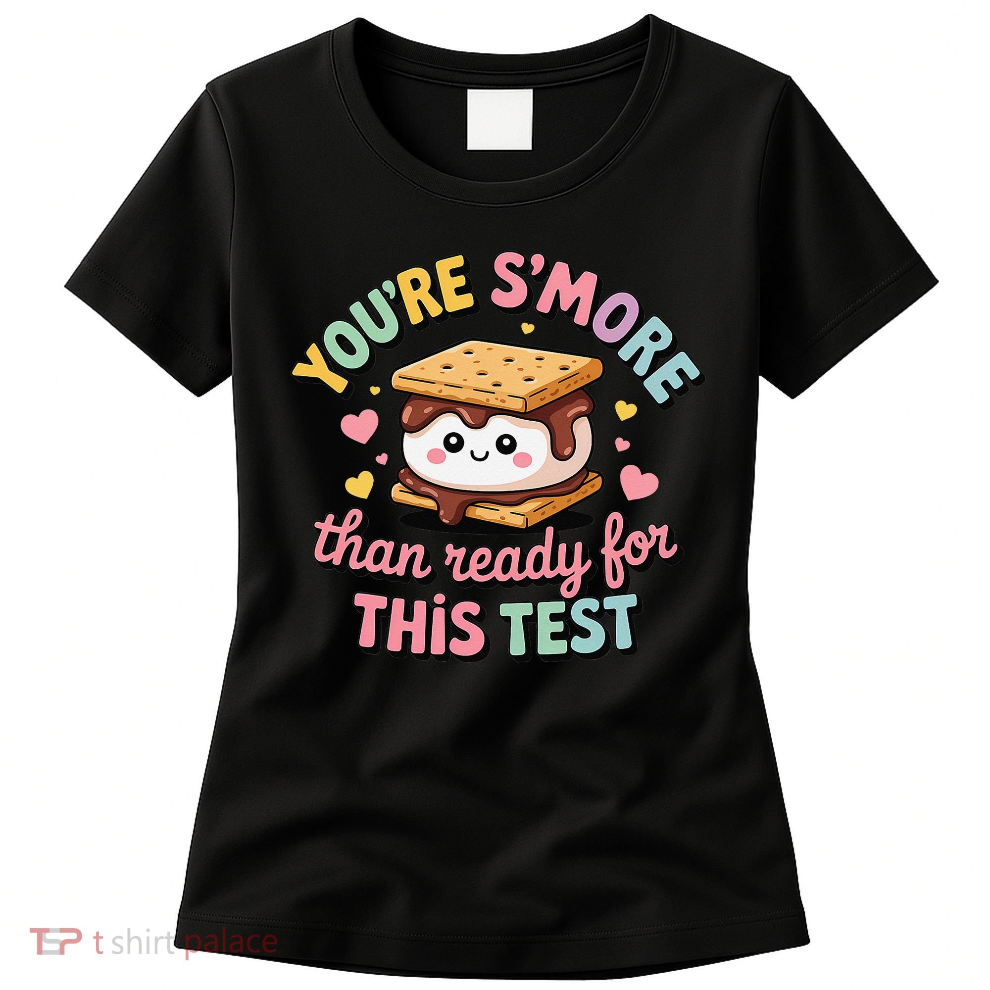 You Are Smore Than A Test Score State Test Day Teacher Women's T-Shirt