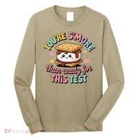 You Are Smore Than A Test Score State Test Day Teacher Long Sleeve Shirt thumb 0