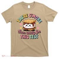 You Are Smore Than A Test Score State Test Day Teacher T-Shirt thumb 0