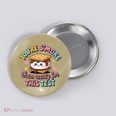 You Are Smore Than A Test Score State Test Day Teacher Button