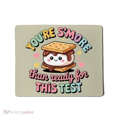 You Are Smore Than A Test Score State Test Day Teacher Mousepad