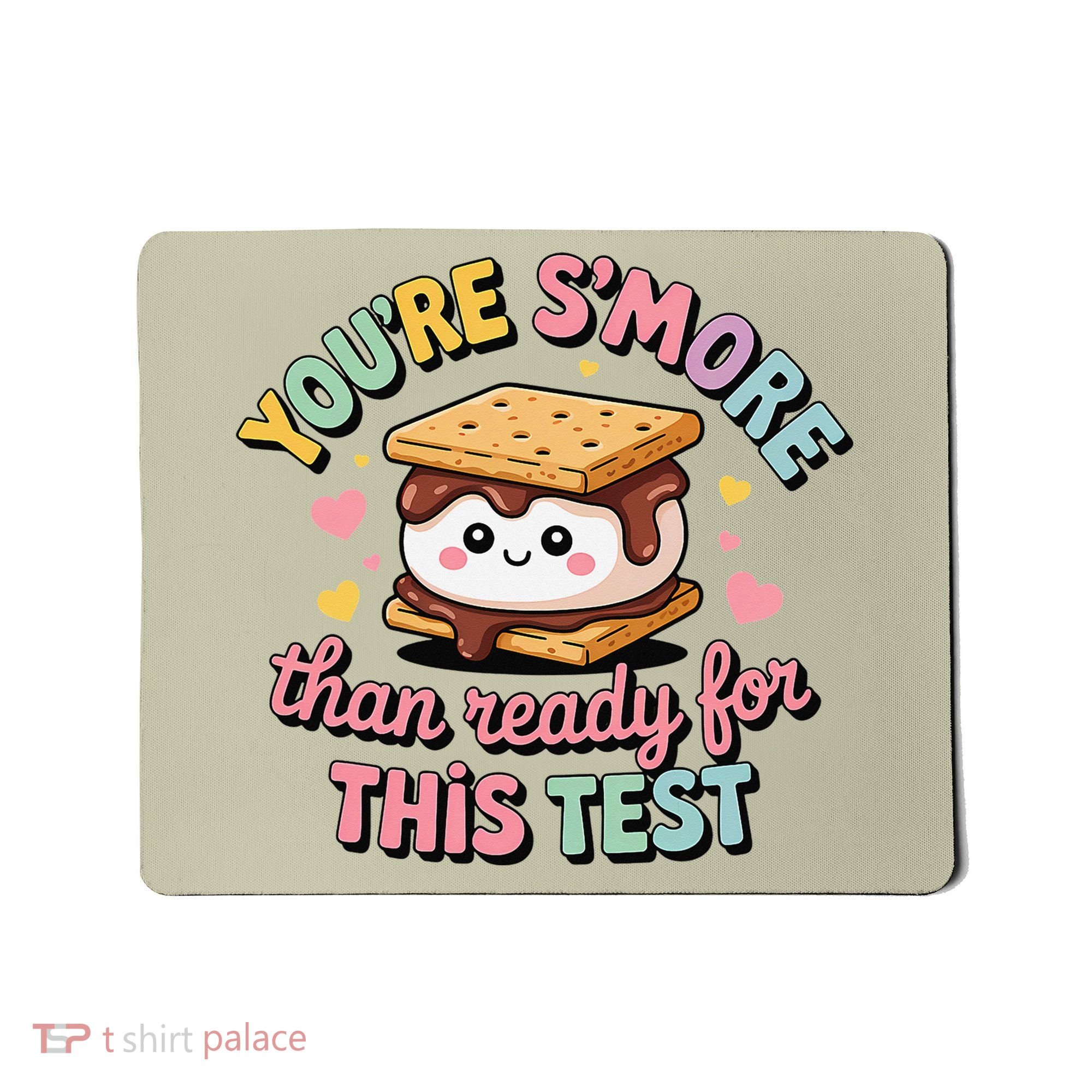 You Are Smore Than A Test Score State Test Day Teacher Mousepad