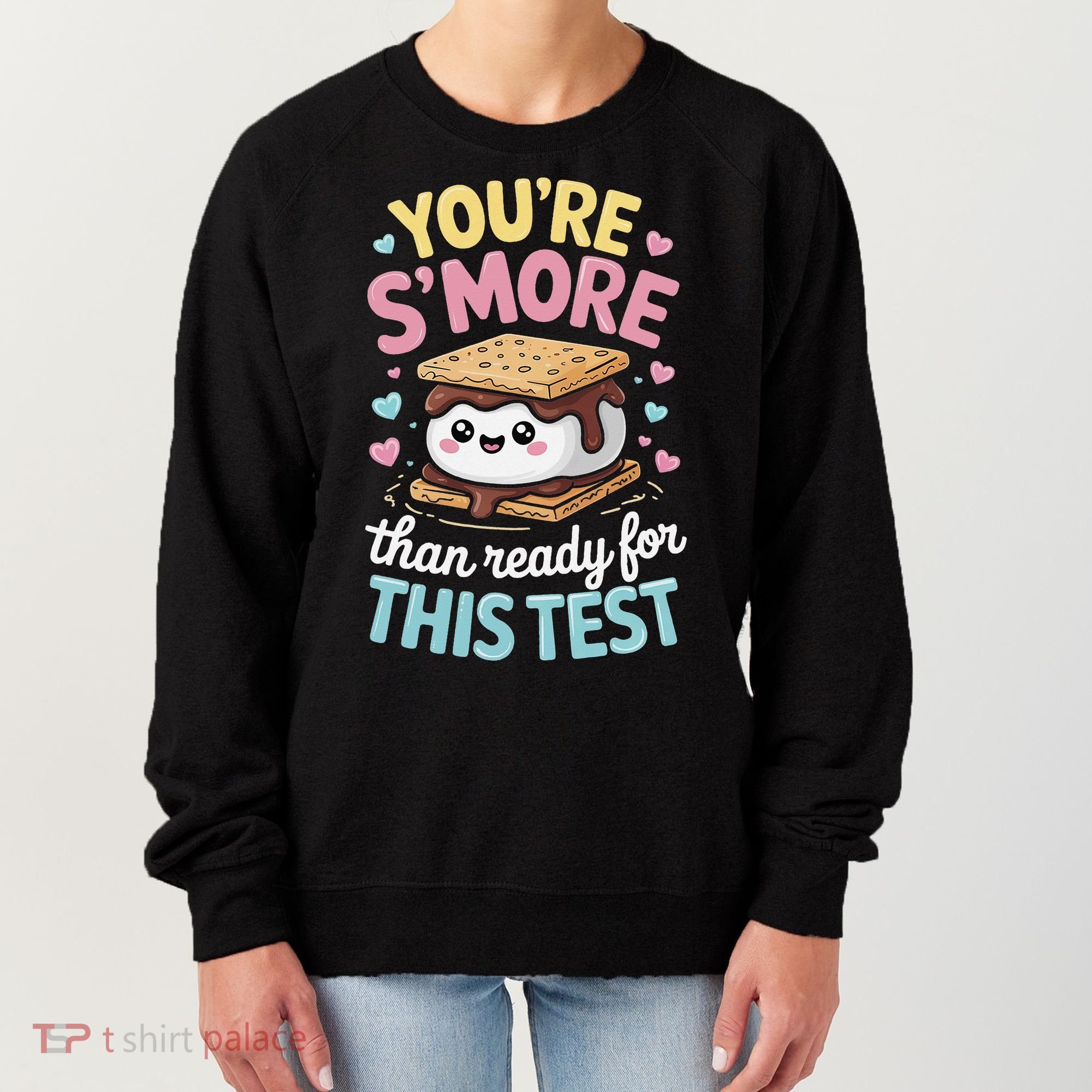 You Are Smore Than A Test Score State Test Day Teacher Women's Sweatshirt