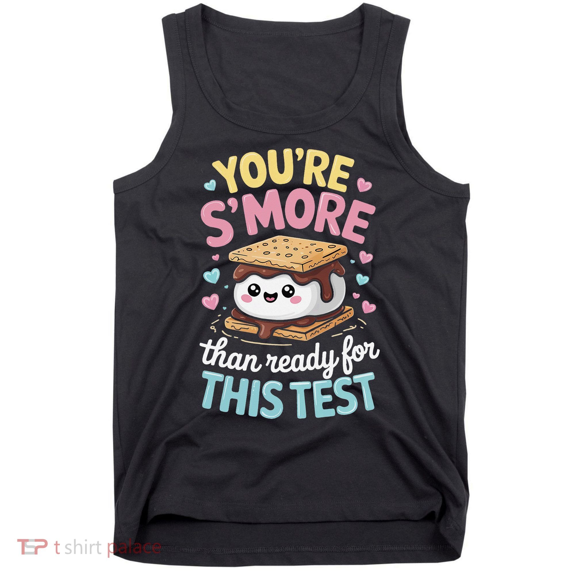 You Are Smore Than A Test Score State Test Day Teacher Tank Top