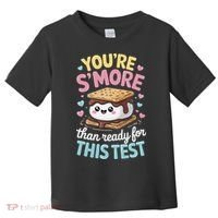 You Are Smore Than A Test Score State Test Day Teacher Toddler T-Shirt thumb 0