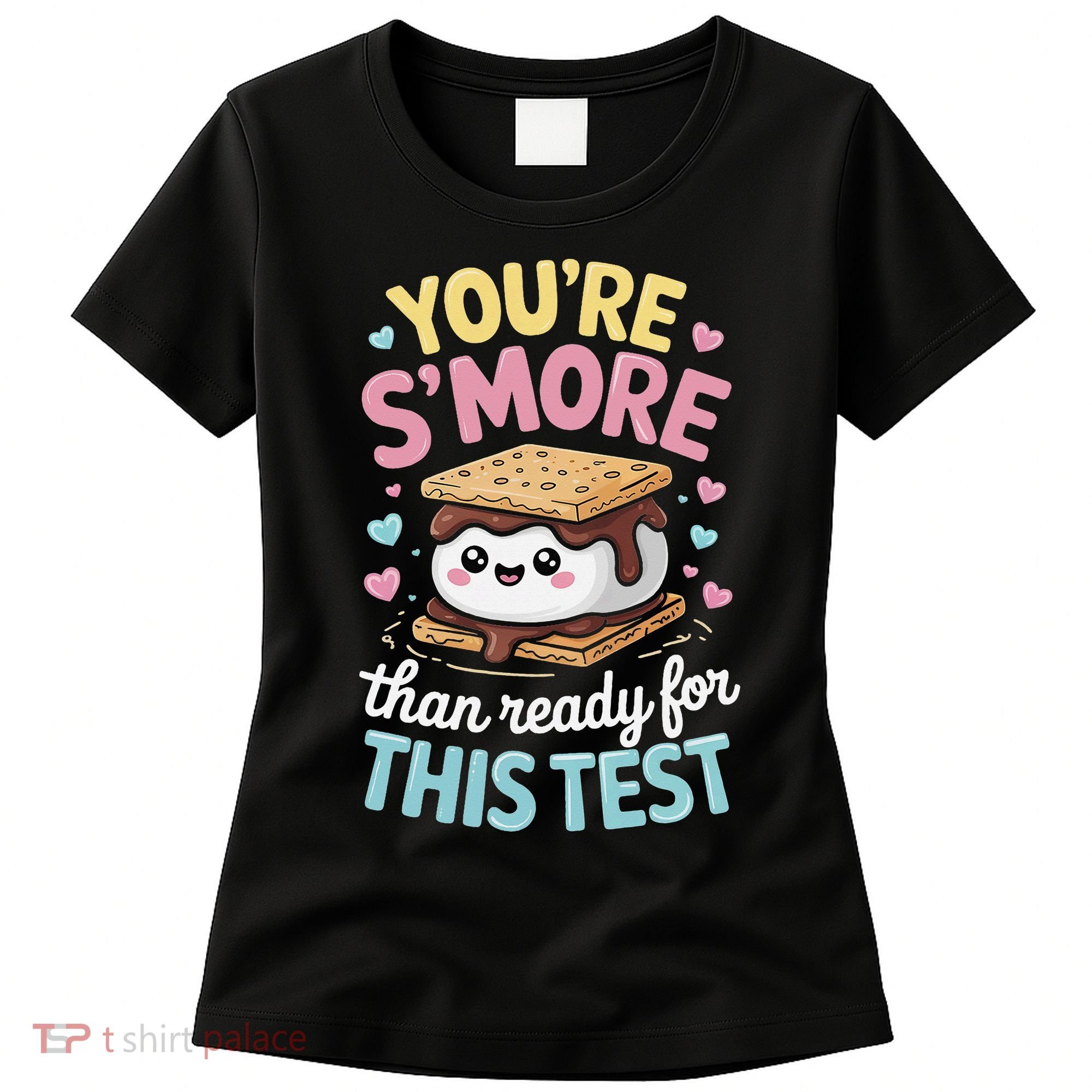 You Are Smore Than A Test Score State Test Day Teacher Women's T-Shirt