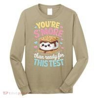 You Are Smore Than A Test Score State Test Day Teacher Long Sleeve Shirt thumb 0