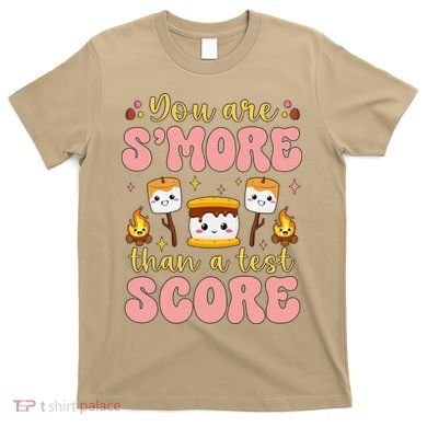 You Are Smore Than Ready For This Test Test Day Teacher 1 Gift T-Shirt