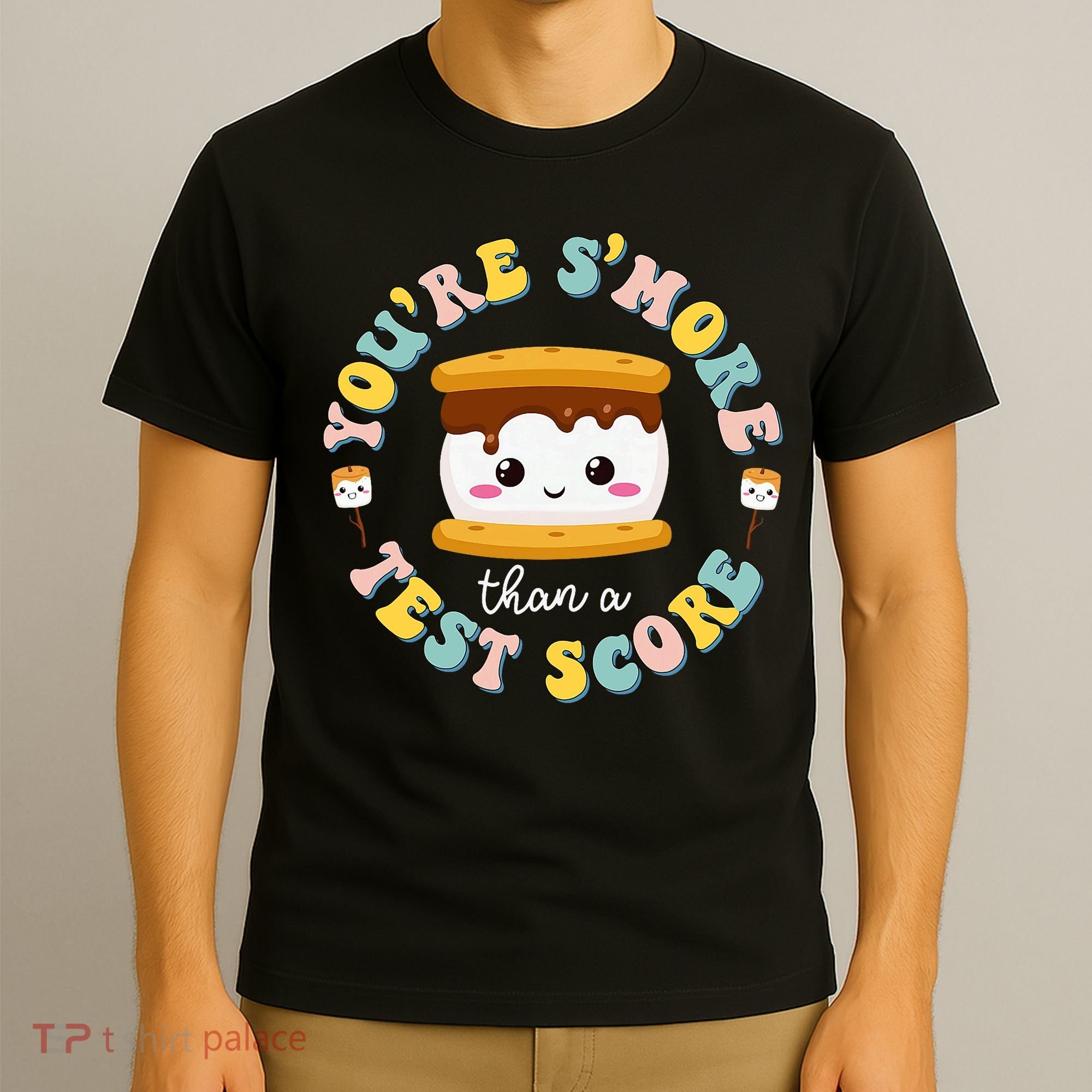 You Are S'more Than Ready For This Test Test Day Teacher T-Shirt