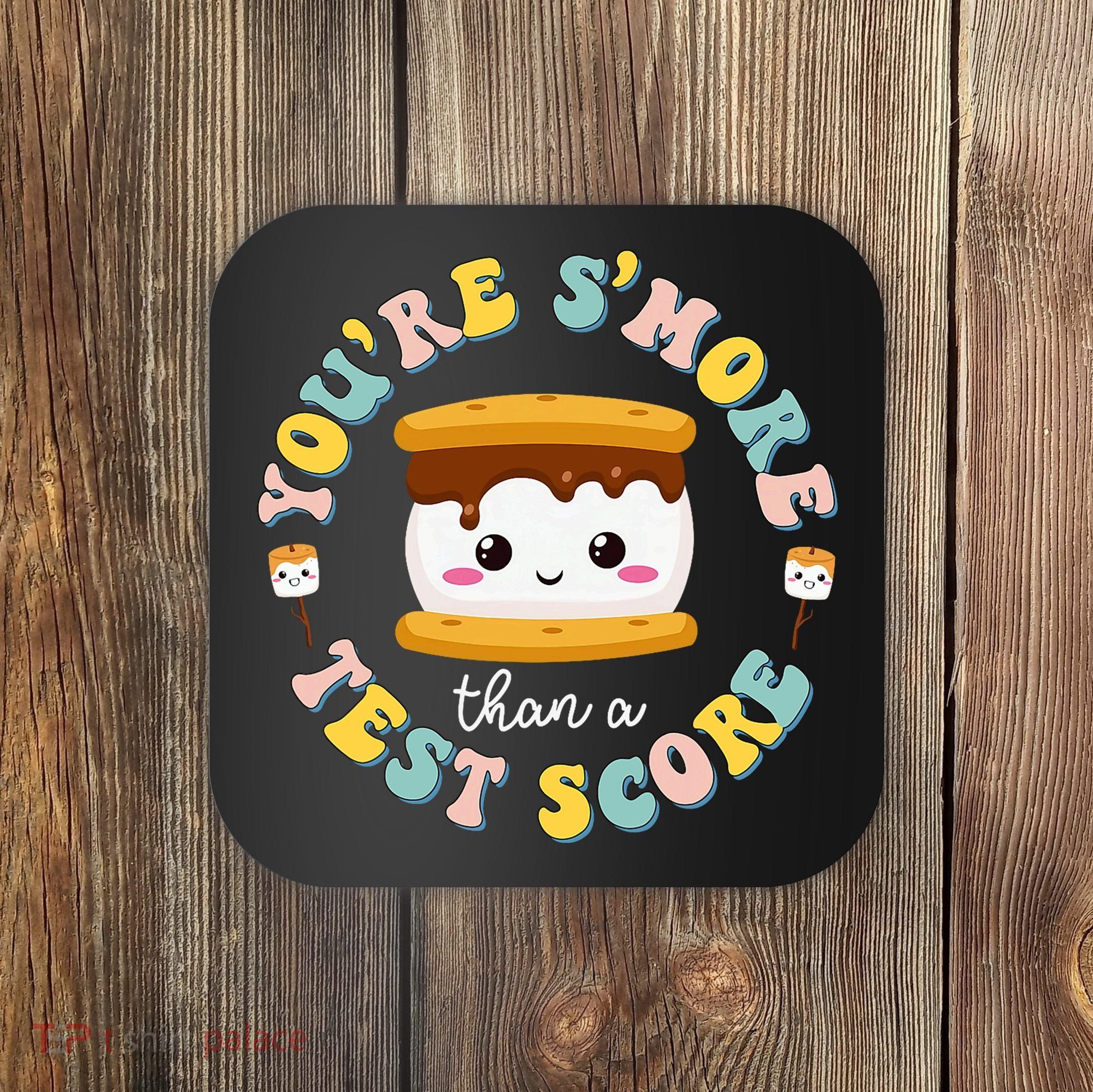 You Are S'more Than Ready For This Test Test Day Teacher Coaster