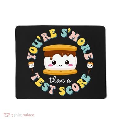 You Are S'more Than Ready For This Test Test Day Teacher Mousepad