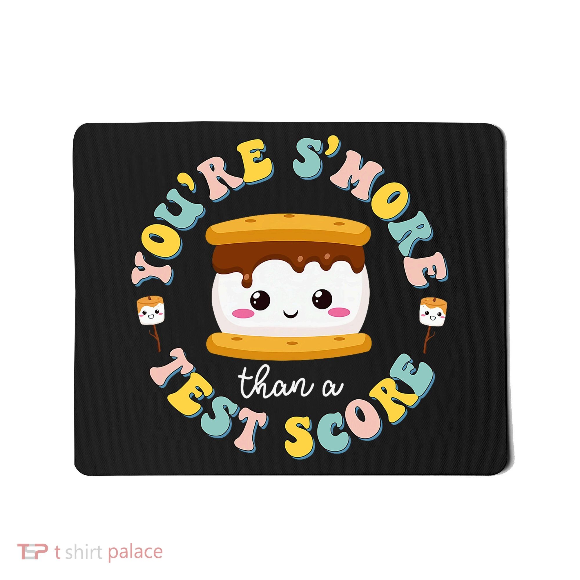 You Are S'more Than Ready For This Test Test Day Teacher Mousepad