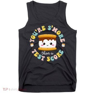 You Are S'more Than Ready For This Test Test Day Teacher Tank Top