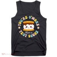 You Are S'more Than Ready For This Test Test Day Teacher Tank Top thumb 0