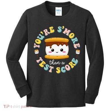 You Are S'more Than Ready For This Test Test Day Teacher Kids Long Sleeve Shirt