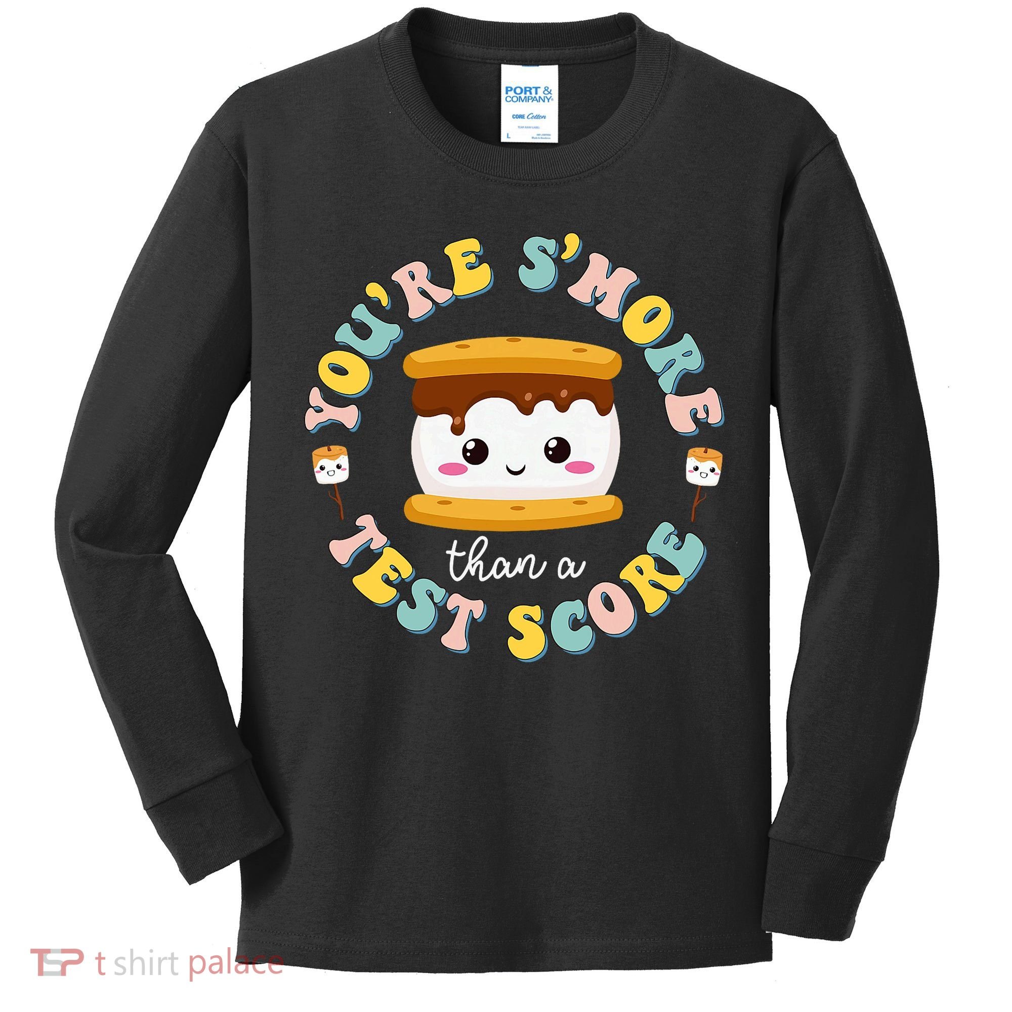 You Are S'more Than Ready For This Test Test Day Teacher Kids Long Sleeve Shirt
