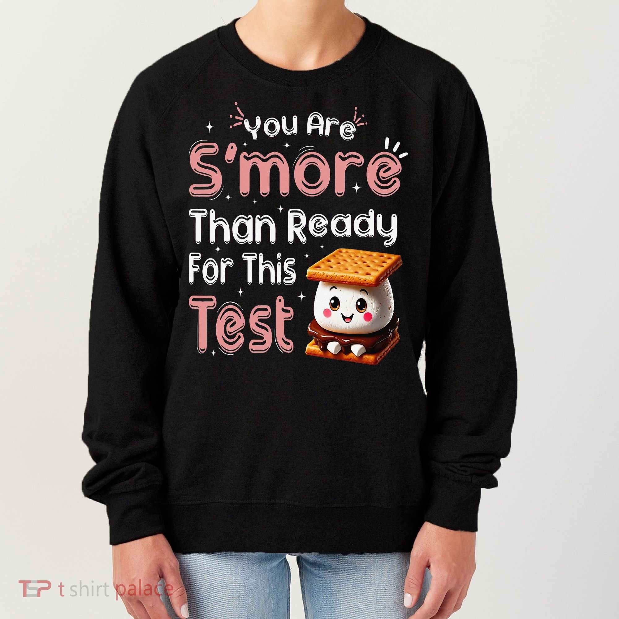 You Are Smore Than Ready For This Test Testing Day Teacher Women's Sweatshirt