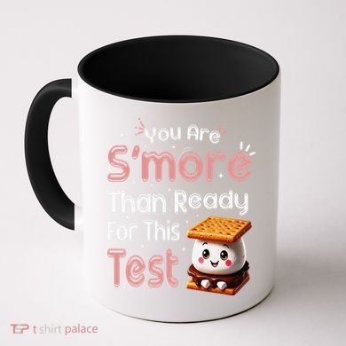 You Are Smore Than Ready For This Test Testing Day Teacher Coffee Mug