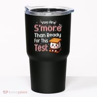 You Are Smore Than Ready For This Test Testing Day Teacher Tumbler thumb 0