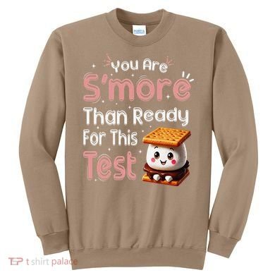 You Are Smore Than Ready For This Test Testing Day Teacher Sweatshirt