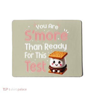You Are Smore Than Ready For This Test Testing Day Teacher Mousepad