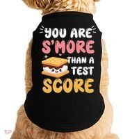 You Are Smore Than A Test Score State Test Day Teacher Doggie Tank thumb 0