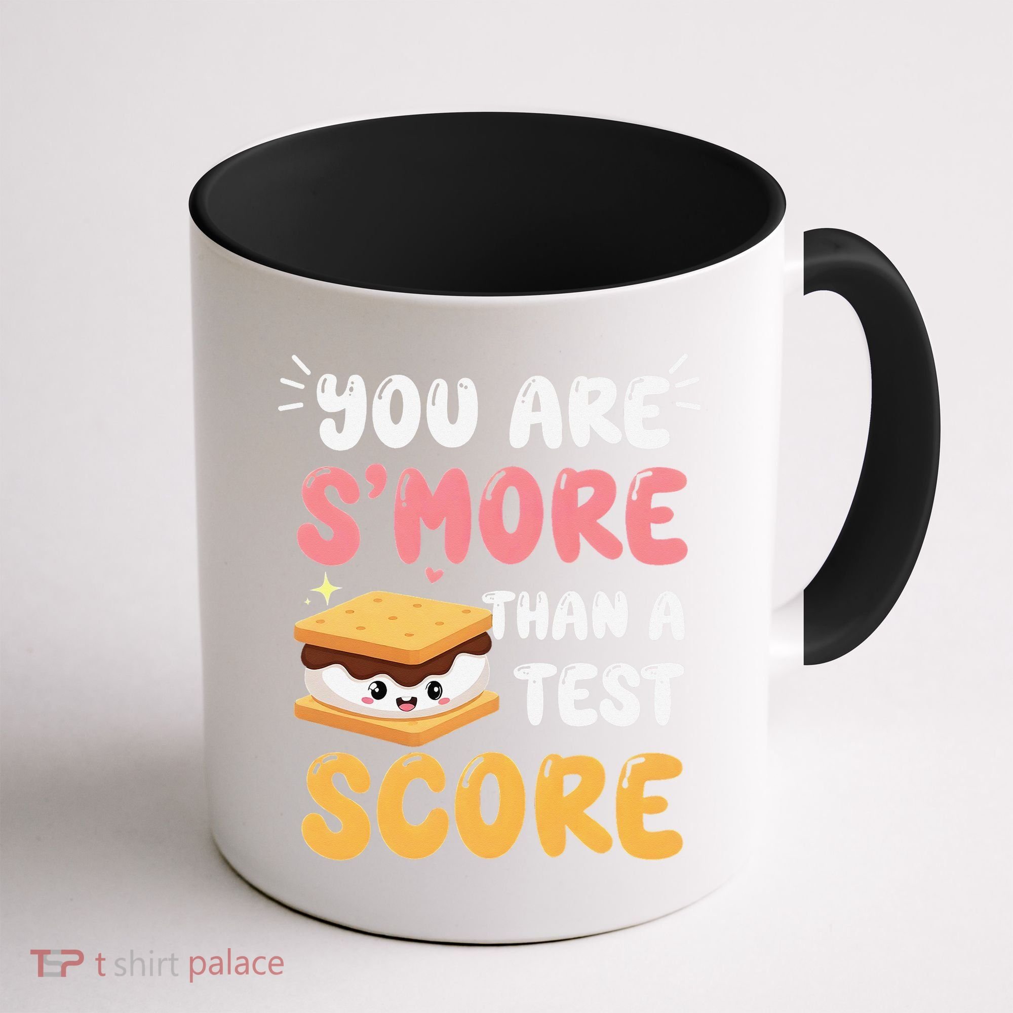 You Are Smore Than A Test Score State Test Day Teacher Coffee Mug
