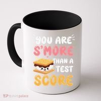 You Are Smore Than A Test Score State Test Day Teacher Coffee Mug thumb 0