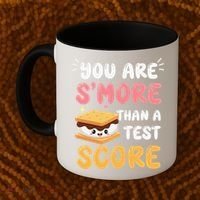 You Are Smore Than A Test Score State Test Day Teacher Coffee Mug thumb 2