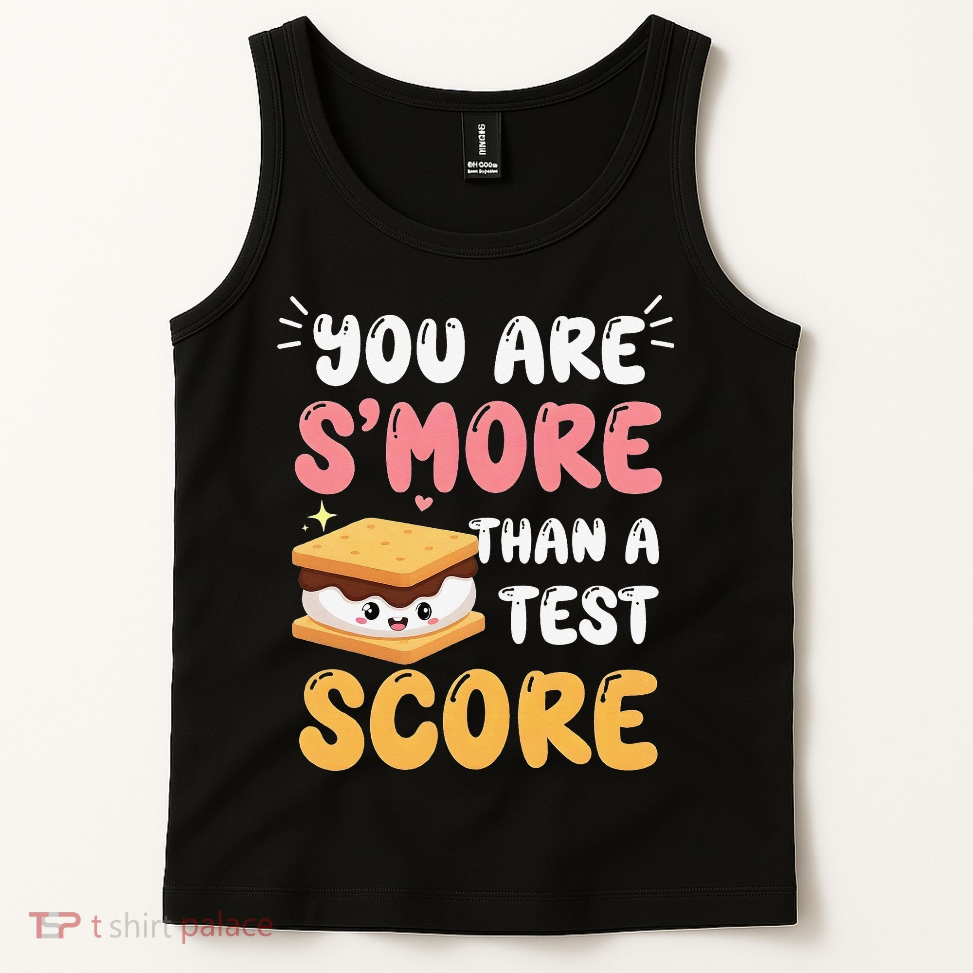 You Are Smore Than A Test Score State Test Day Teacher Tank Top