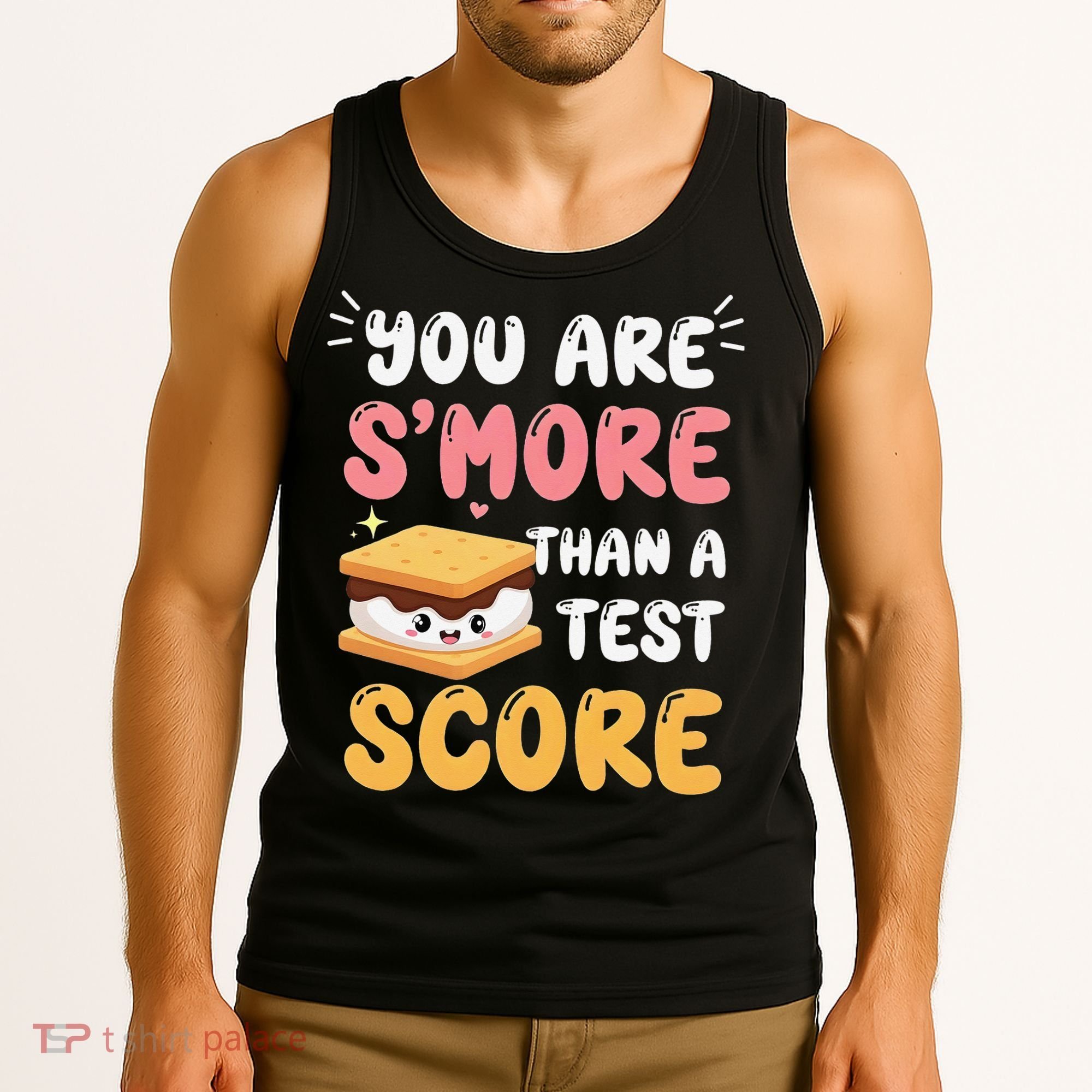You Are Smore Than A Test Score State Test Day Teacher Tank Top