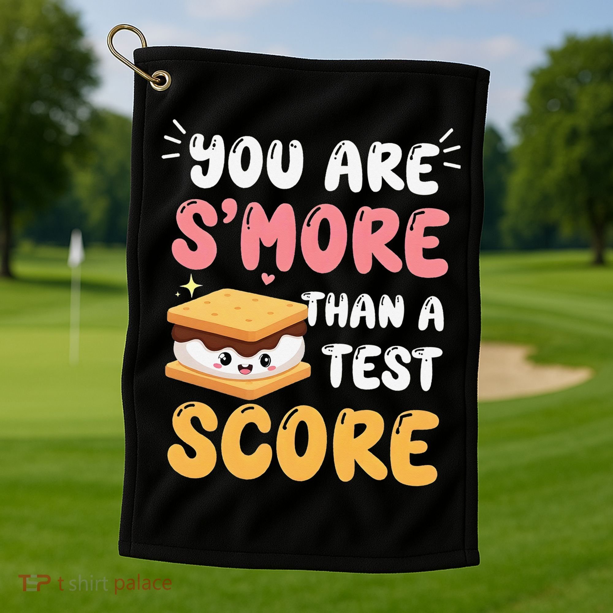 You Are Smore Than A Test Score State Test Day Teacher Golf Towel