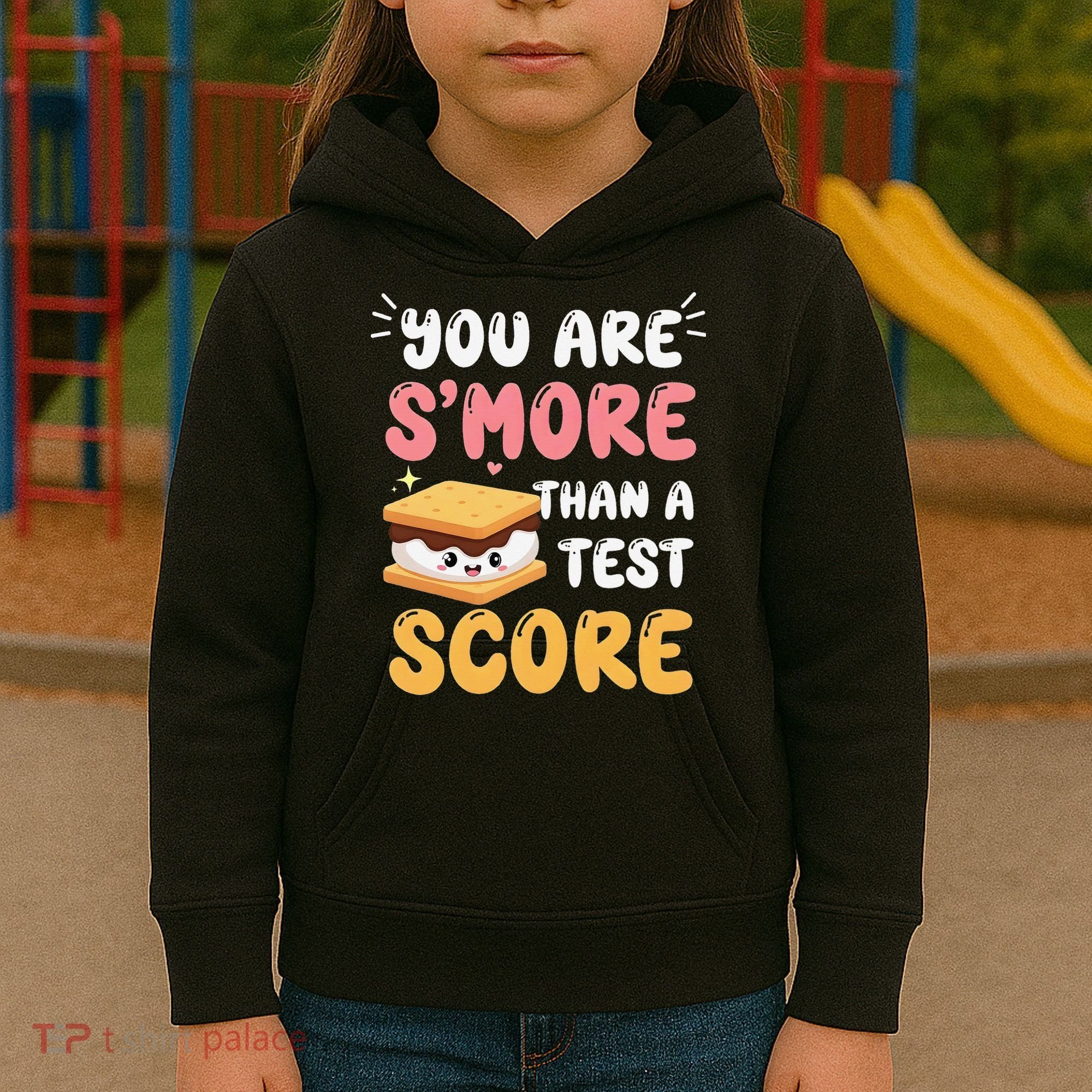 You Are Smore Than A Test Score State Test Day Teacher Kids Hoodie