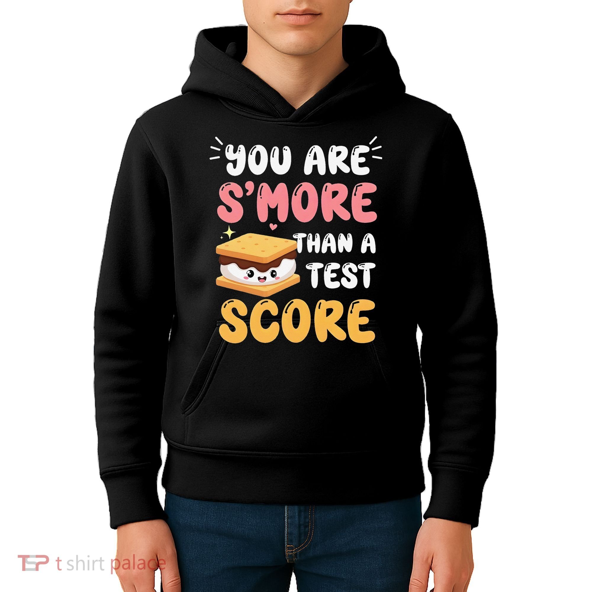 You Are Smore Than A Test Score State Test Day Teacher Kids Hoodie
