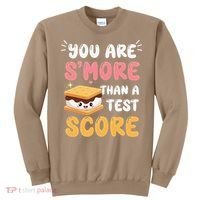 You Are Smore Than A Test Score State Test Day Teacher Sweatshirt thumb 0