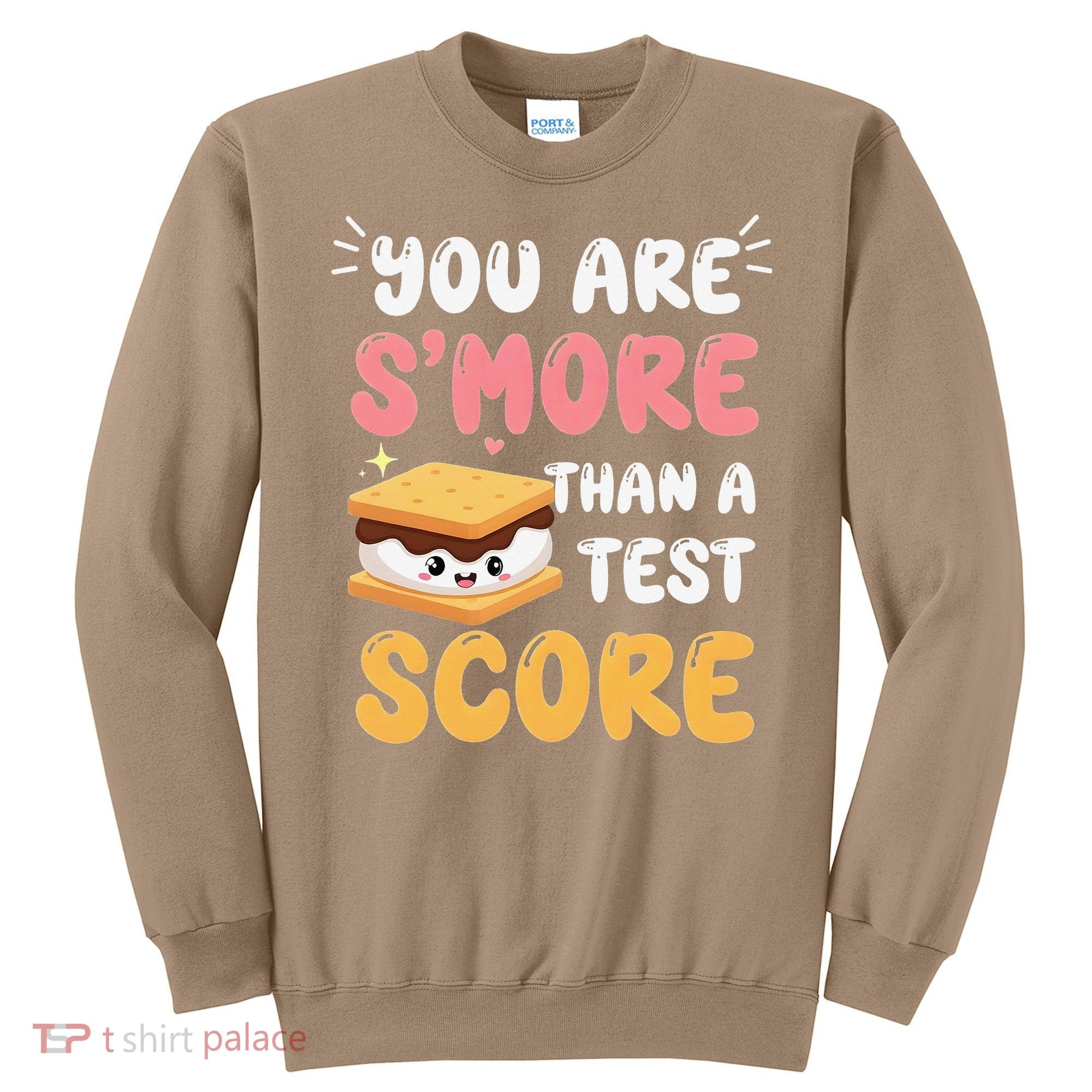 You Are Smore Than A Test Score State Test Day Teacher Sweatshirt