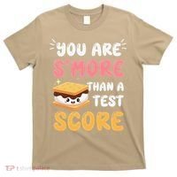 You Are Smore Than A Test Score State Test Day Teacher T-Shirt thumb 0
