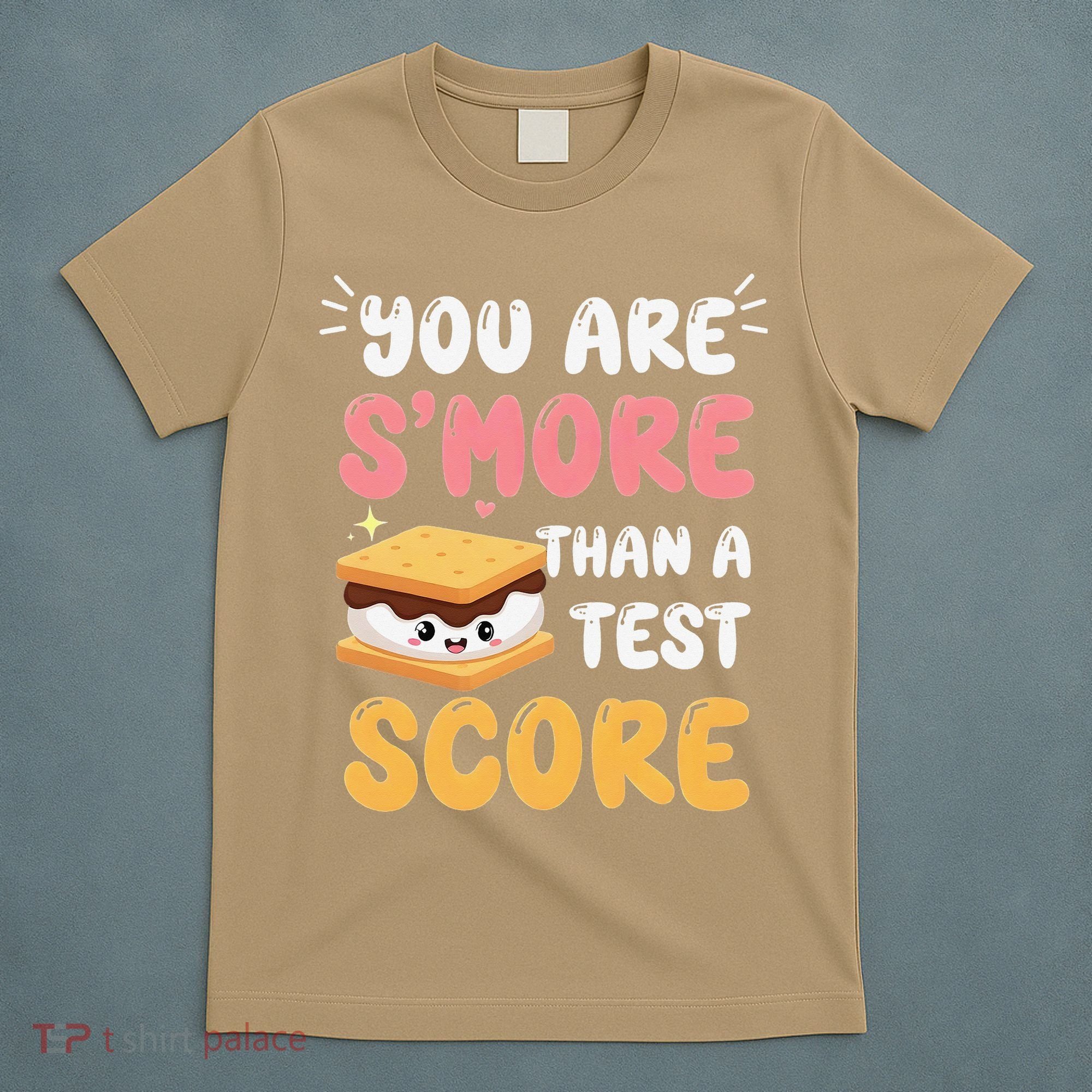 You Are Smore Than A Test Score State Test Day Teacher T-Shirt