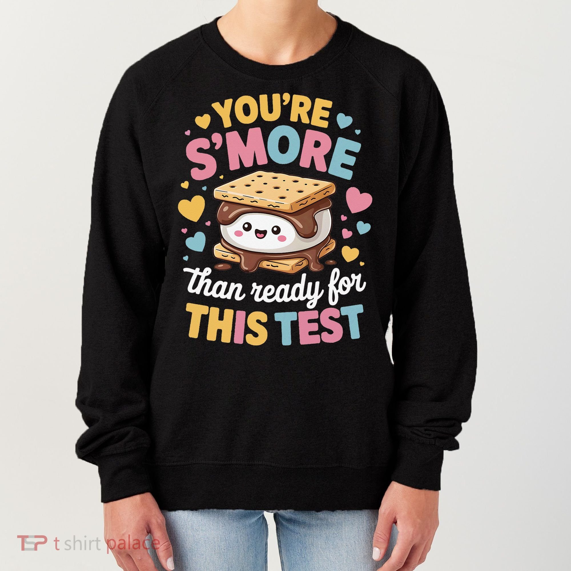 You Are Smore Than Ready For This Test Test Day Teacher Women's Sweatshirt