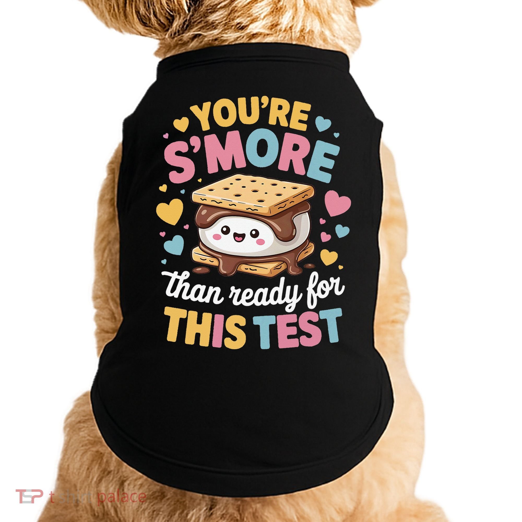 You Are Smore Than Ready For This Test Test Day Teacher Doggie Tank