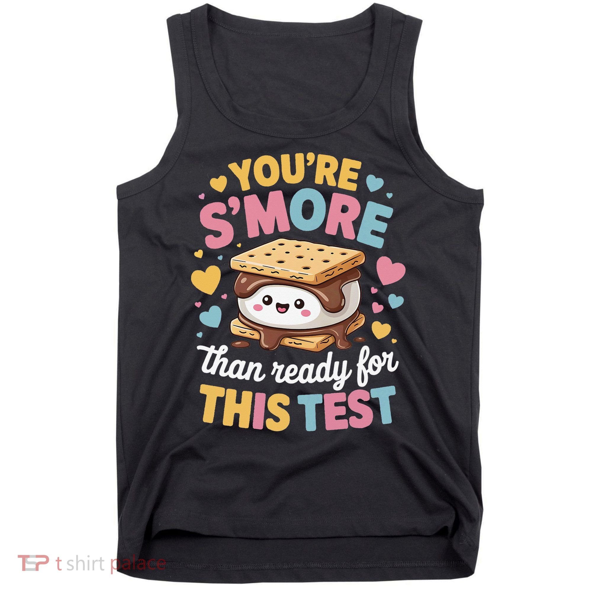 You Are Smore Than Ready For This Test Test Day Teacher Tank Top