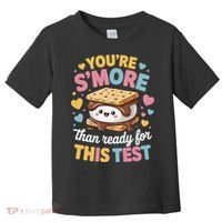 You Are Smore Than Ready For This Test Test Day Teacher Toddler T-Shirt thumb 0