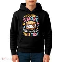 You Are Smore Than Ready For This Test Test Day Teacher Kids Hoodie thumb 4