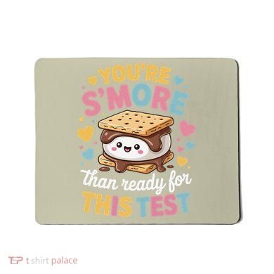 You Are Smore Than Ready For This Test Test Day Teacher Mousepad