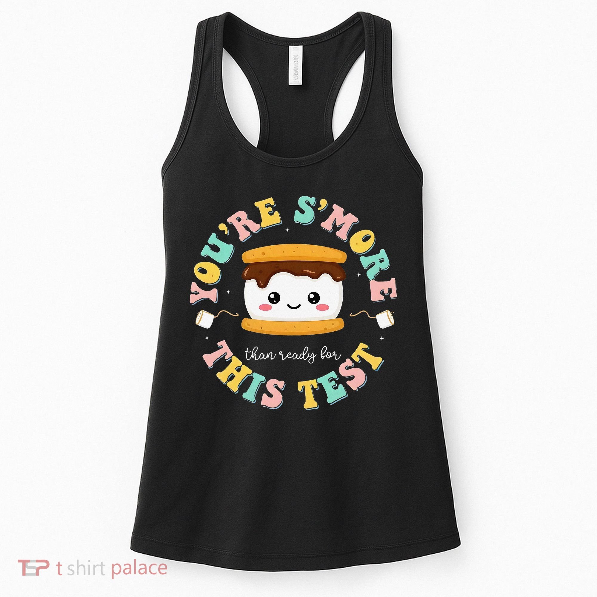 You Are Smore Than A Test Score State Test Day Teacher Women's Tank Top