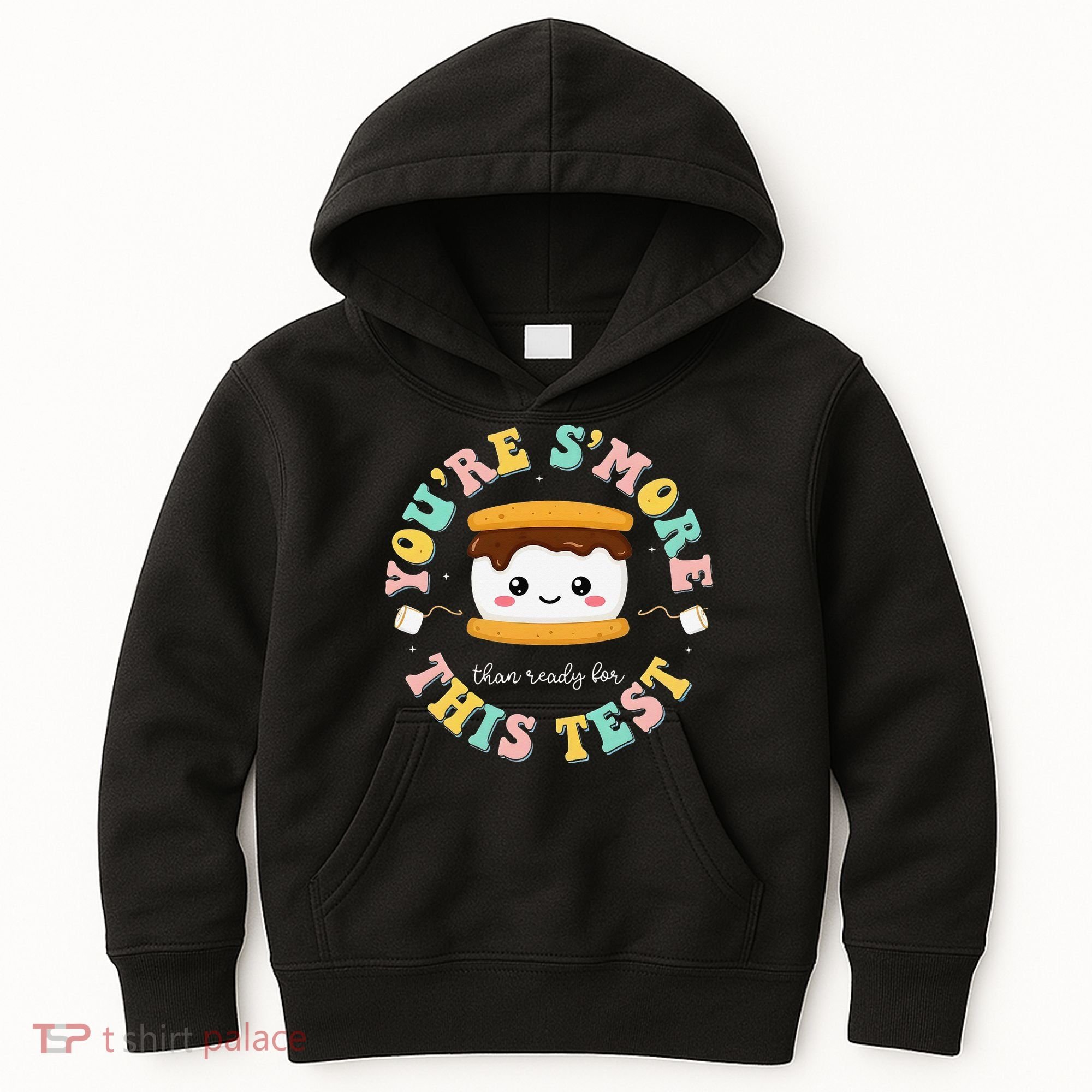 You Are Smore Than A Test Score State Test Day Teacher Kids Hoodie