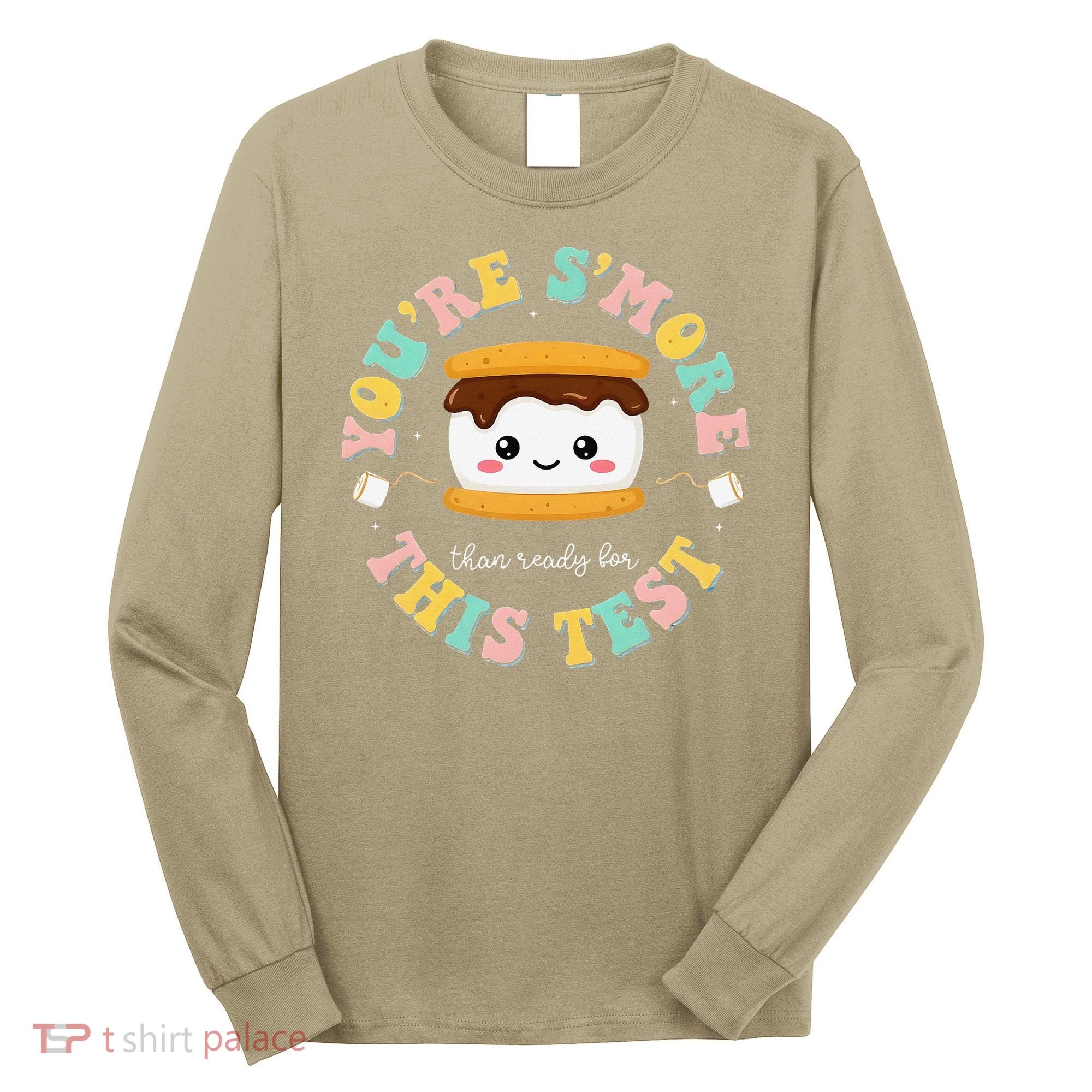 You Are Smore Than A Test Score State Test Day Teacher Long Sleeve Shirt