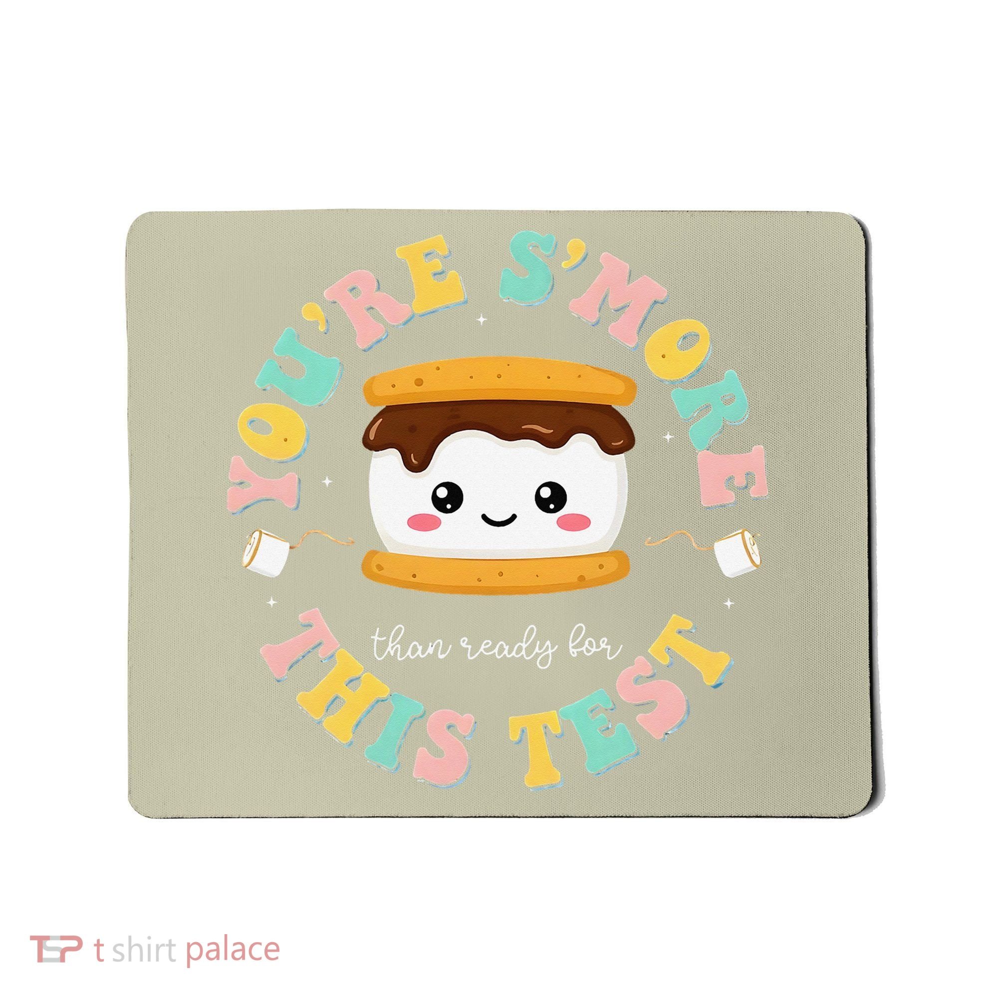 You Are Smore Than A Test Score State Test Day Teacher Mousepad